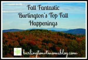 Fall Fantastic:: Burlington’s Top Fall Activities!
