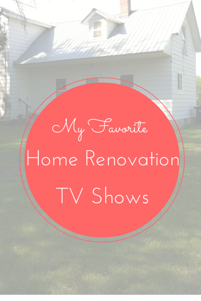 My Favorite Home Renovation Shows