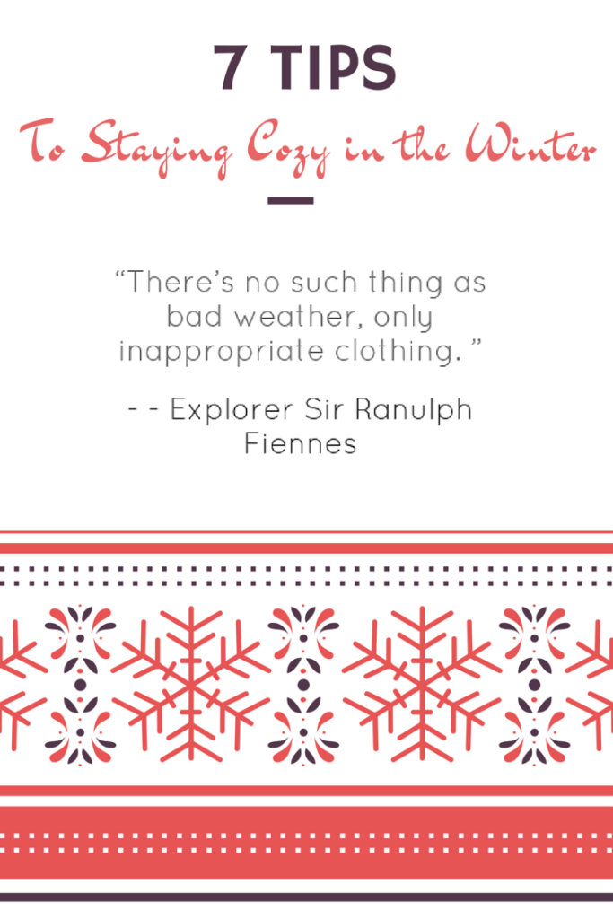 7 Tips to Staying Cozy During the Winter winter, cozy, warm