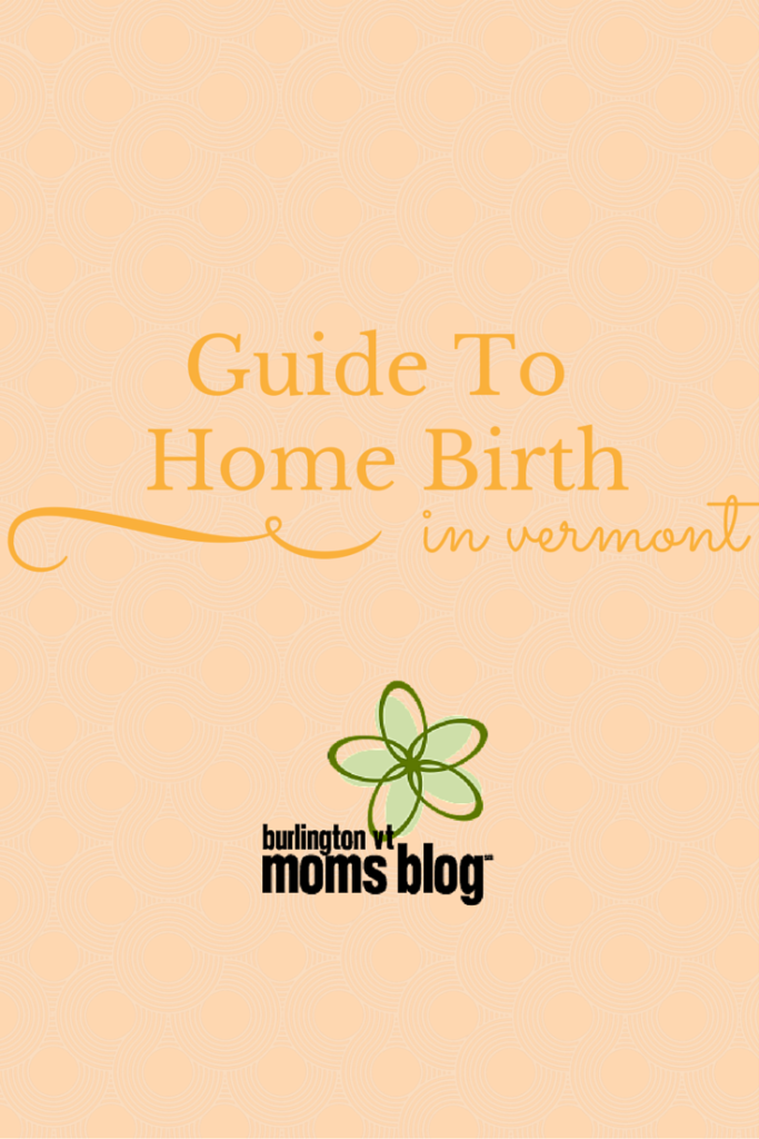 Guide To Home Birth In Vermont Guide to Home Birth in Vermont