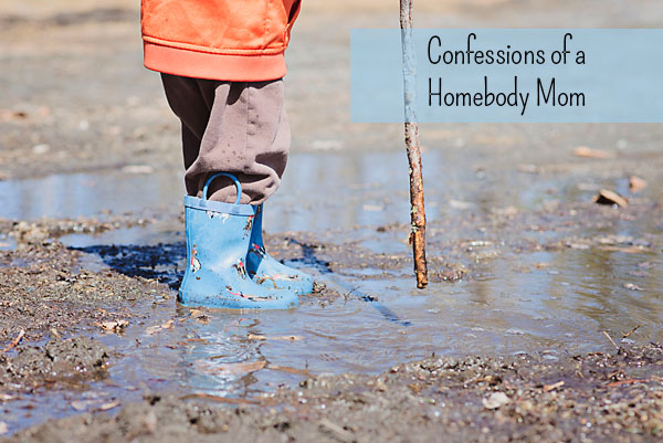 Confessions of a Homebody Mom