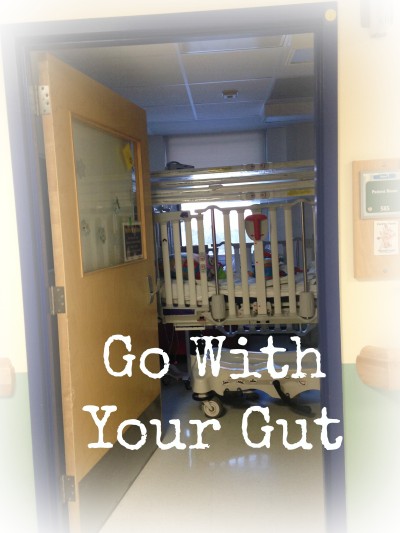 Go With Your Gut: When to Trust Your Mom Instincts Hospital room, hospital crib