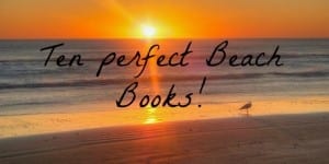 ten perfect books for the beach