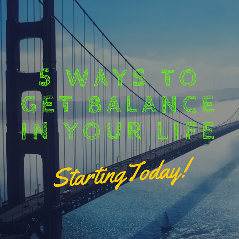 I Draw The Line: 5 Ways to Get More Balance in Your Life Bridge Water Balance