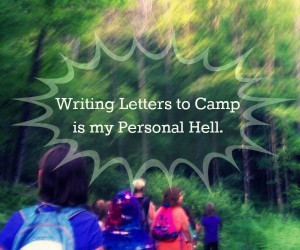 Writing Letters To Camp Is My Personal Hell