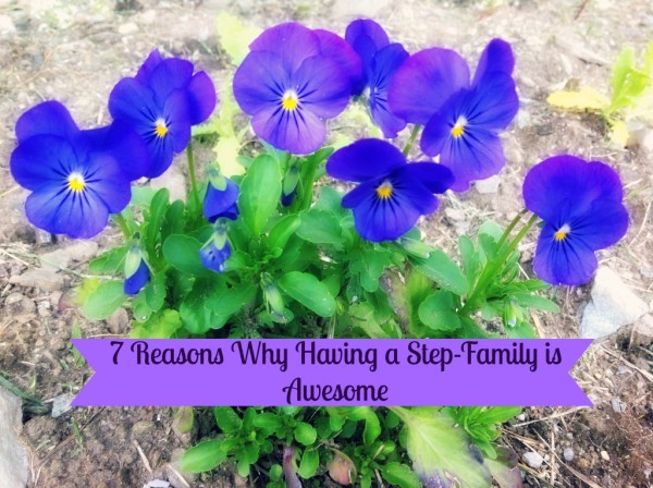 7 Reasons Why Having A Step-Family Is Awesome