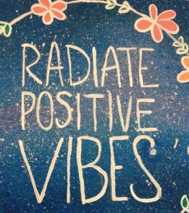 radiate positive vibes