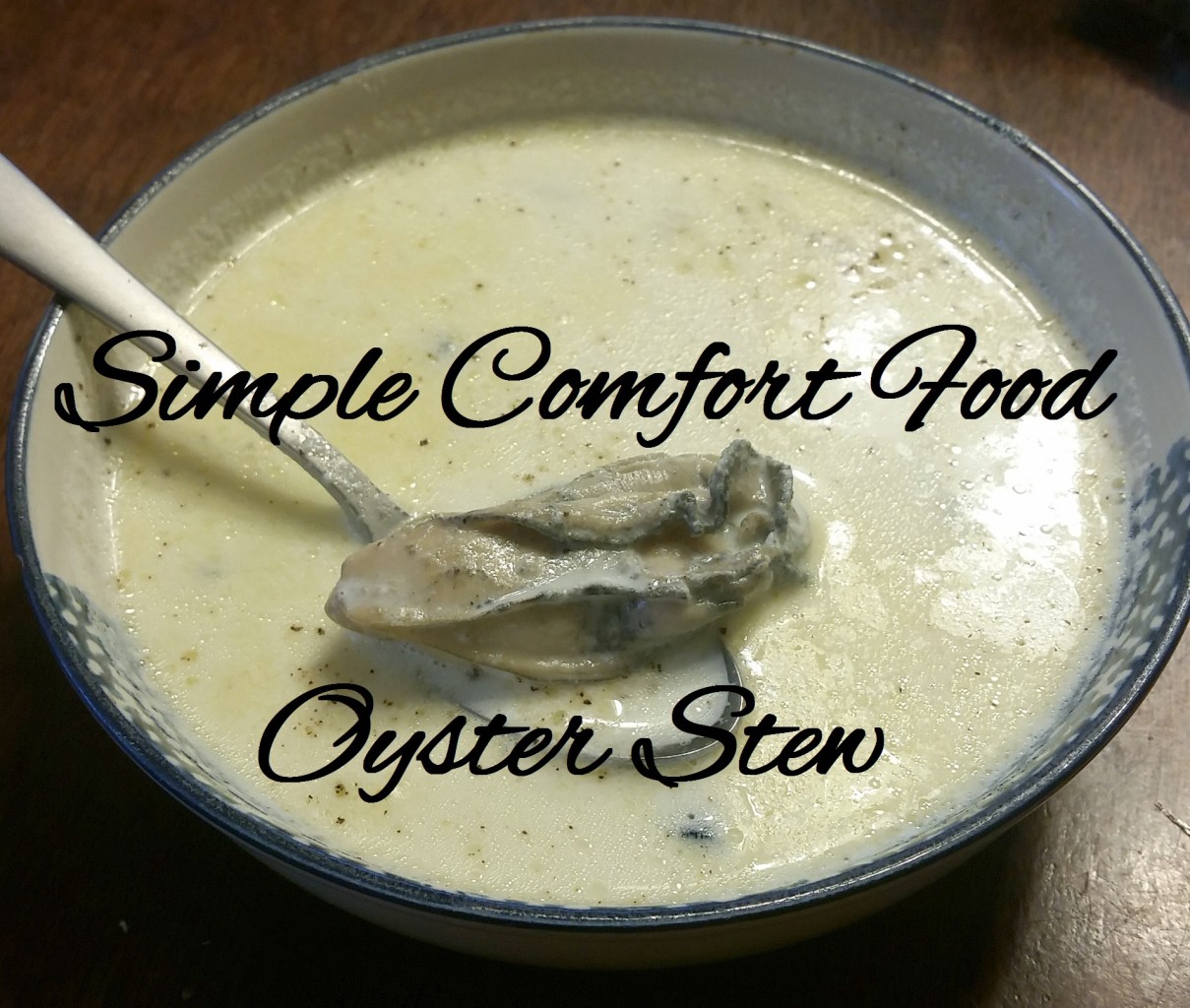 Simple Comfort Food – Oyster Stew