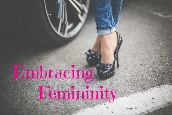 Embracing Femininity