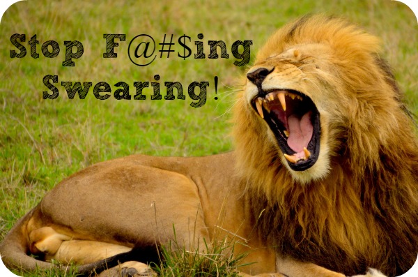 Stop F@#$ing Swearing! lion roaring