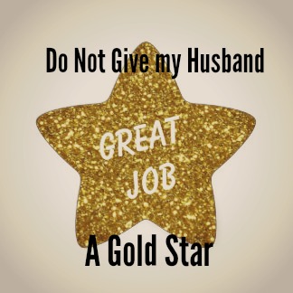 Do Not Give my Husband a Gold Star gold start husband