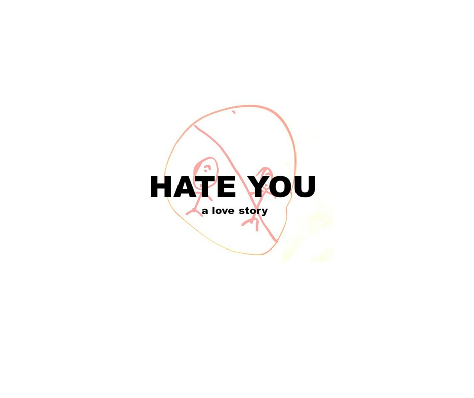 Hate You: A Love Story