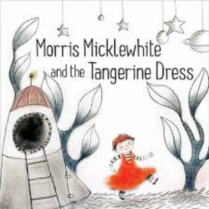 Morris Micklewhite- a boy who loves dress-up.