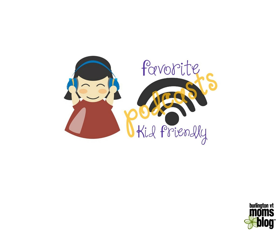 Our Favorite Kid Friendly Podcasts