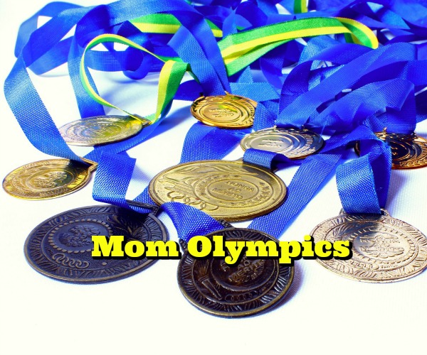 Want to Compete in the Mom Olympics? Mom Olympics
