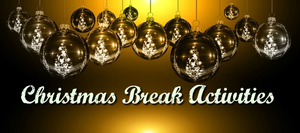 Christmas Break Activities that Won’t Break the Bank Christmas ornaments hanging over the words "Christmas Break Activities"
