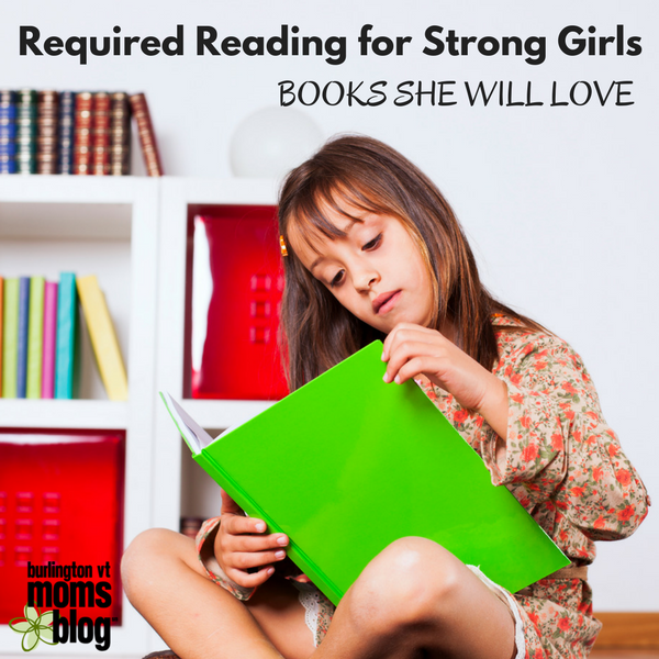 Required Reading for Strong Girls: Books She’ll Love girl reading