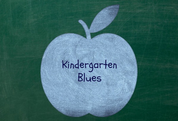 Kindergarten Blues – How to Calm Back-to-School Fears chalkboard apple that says "kindergarten blues"