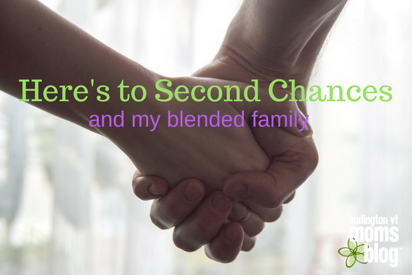 Here’s to Second Chances and My Blended Family! second chances, blended family