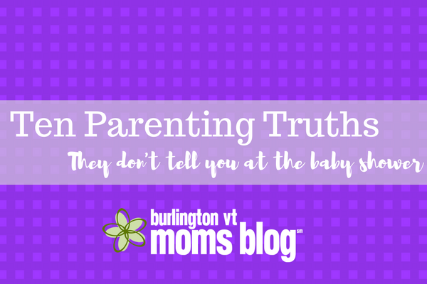 Ten Parenting Truths They Don’t Tell You at the Baby Shower Ten Parenting Truths