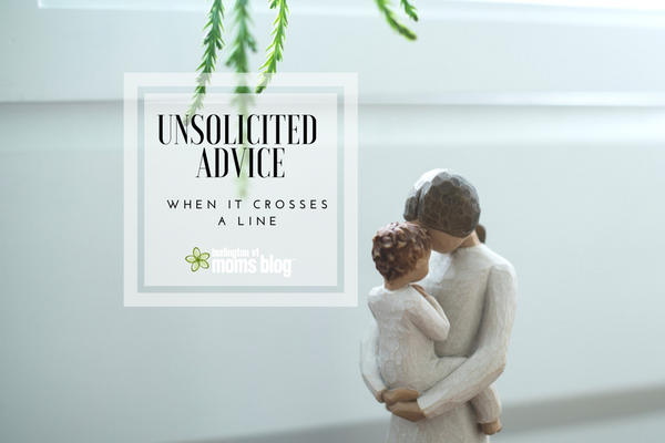 Unsolicited Advice: When it Totally Crosses a Line unsolicited advice
