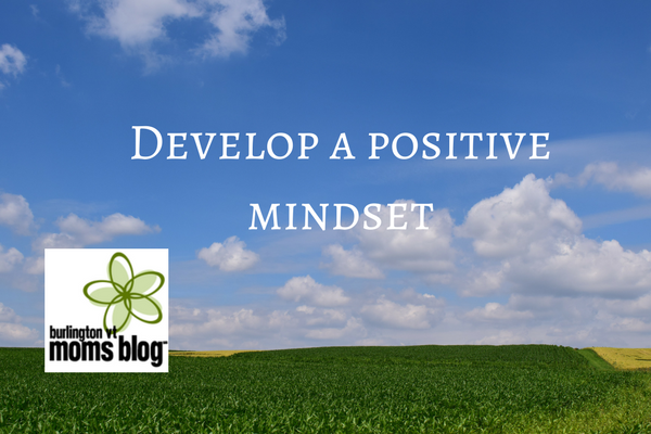 How to Keep a Positive Mindset for an Amazing Life develop a positive mindset