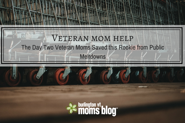 Veteran Mom Help Saved this Rookie from Public Meltdowns Veteran Mom Help