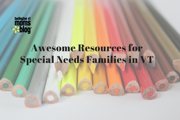 Five Awesome Resources for Special Needs Families in Vermont
