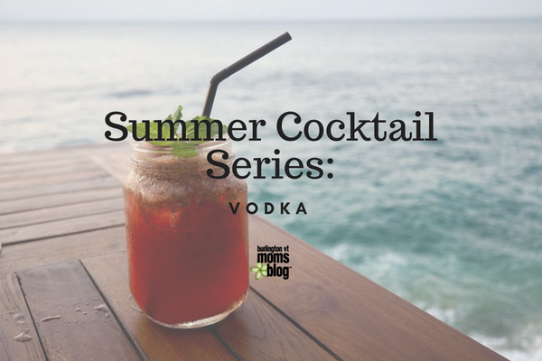 Nicole’s Summer Cocktail Series: Refreshing Vodka Drinks
