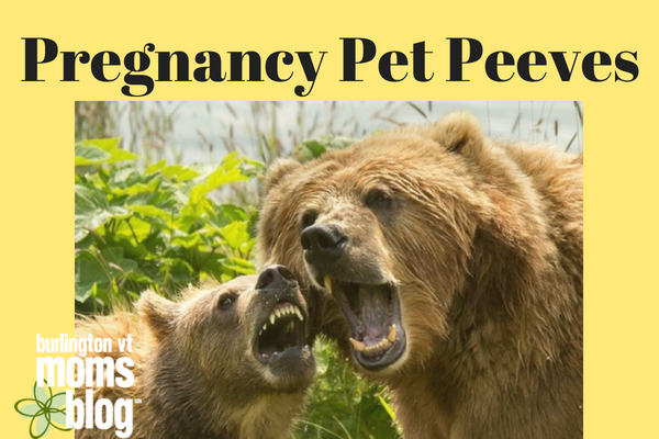 Pregnancy Pet Peeves: We’ve All Got ‘Em, Now Let’s Share ‘Em!
