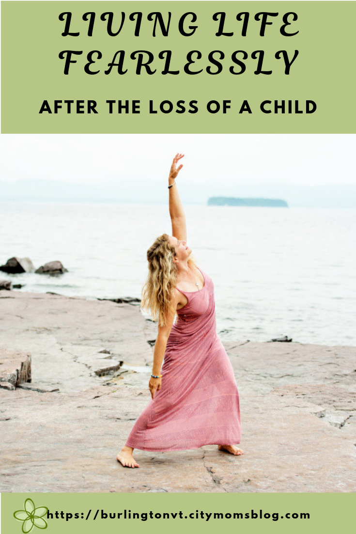 living life fearlessly after the loss of a child