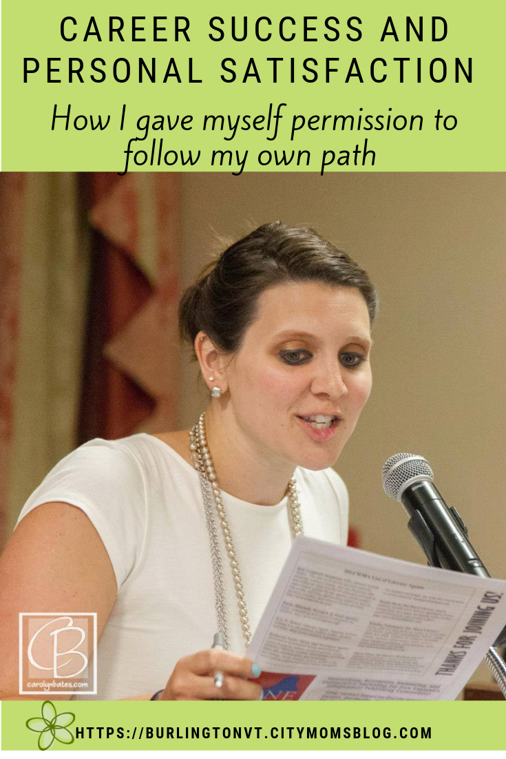 career success and personal satisfaction; how I gave myself permission to follow my own path