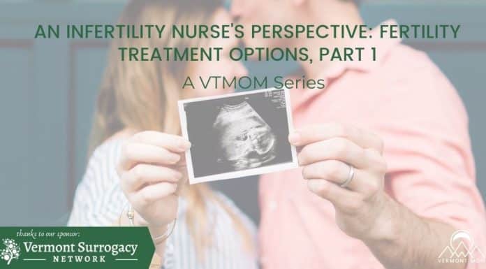 An Infertility Nurse’s Perspective: Fertility Treatment Options, Part 1