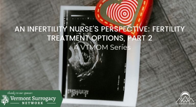 An Infertility Nurse’s Perspective: Infertility Treatment Options, Part 2