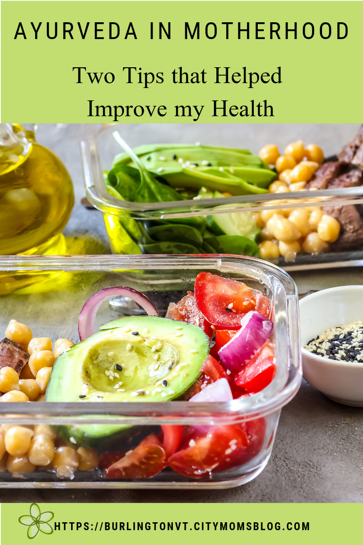 Ayurveda in motherhood; two tips that helped improve my health