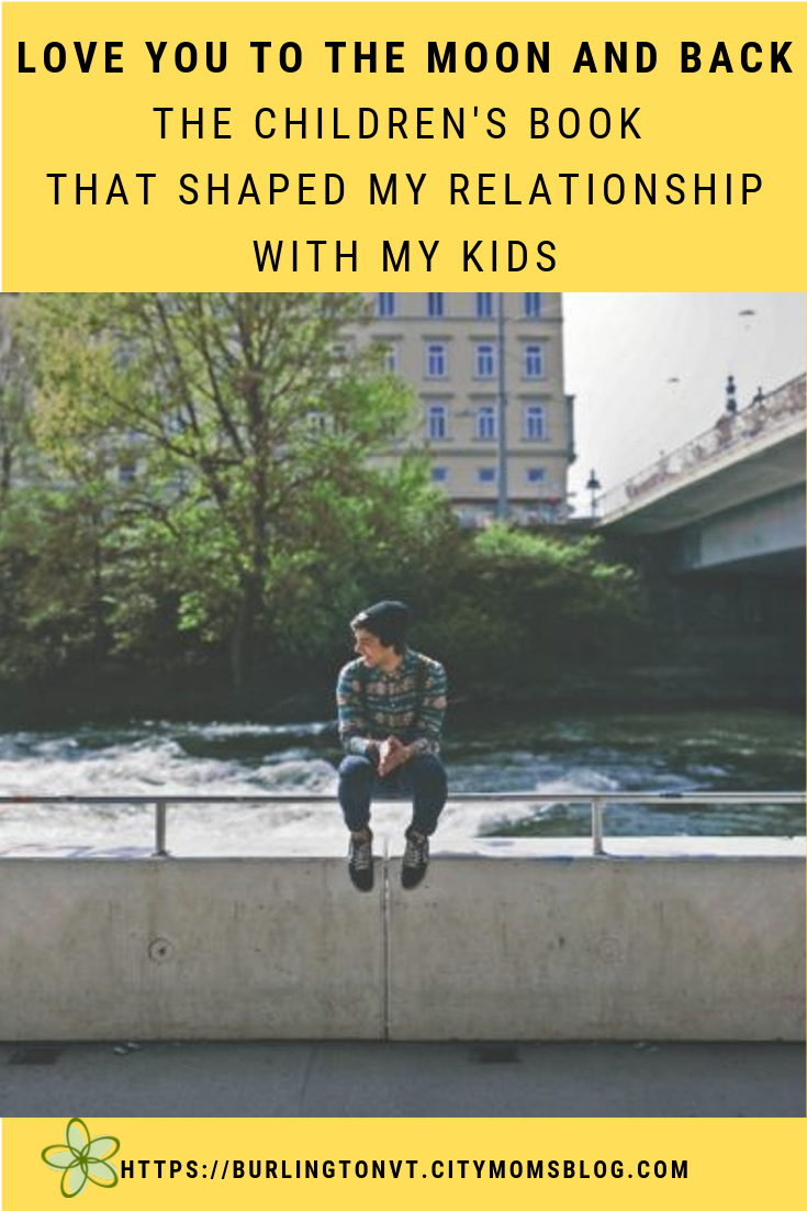 Love You to the Moon and Back - The Children's Book that Shaped My Relationship with My Kids