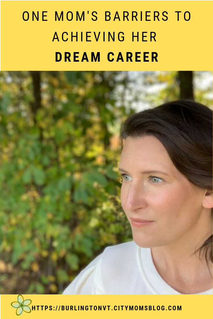 One Mom's Barriers To Achieving Her Dream Career