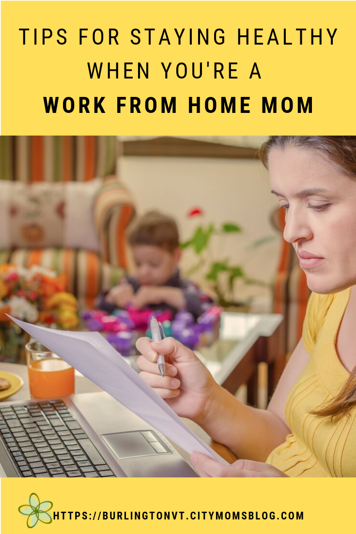 Tips for Staying Healthy When You're a Work From Home Mom