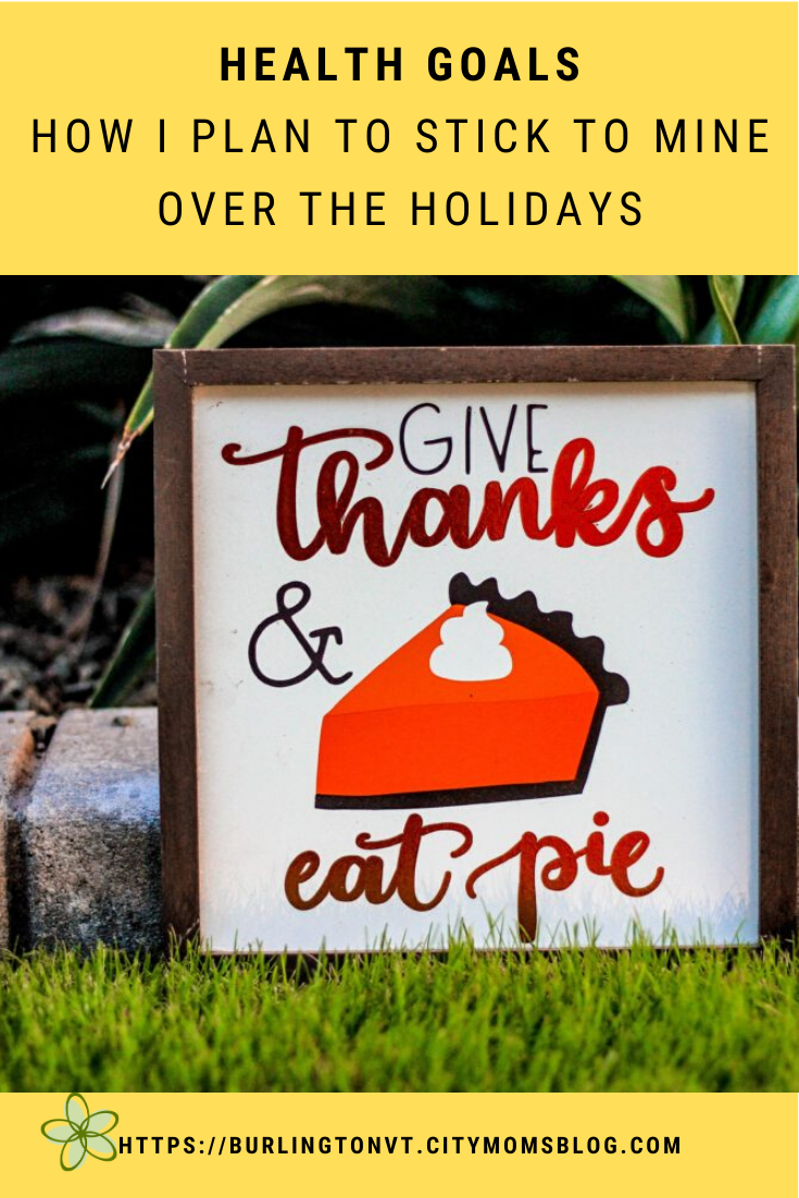 Health Goals: How I Plan To Stick To Mine Over the Holidays