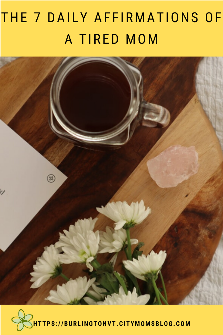 The 7 Daily Affirmations of a Tired Mom