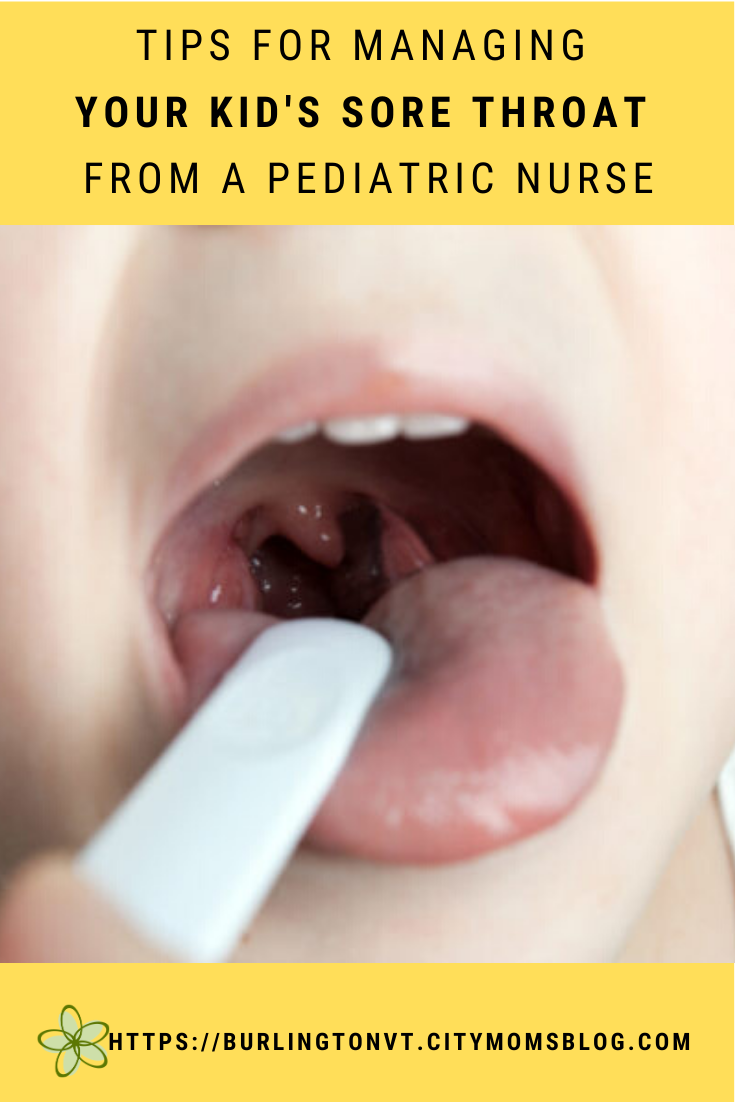 Tips for Managing Your Kid's Sore Throat from a Pediatric Nurse