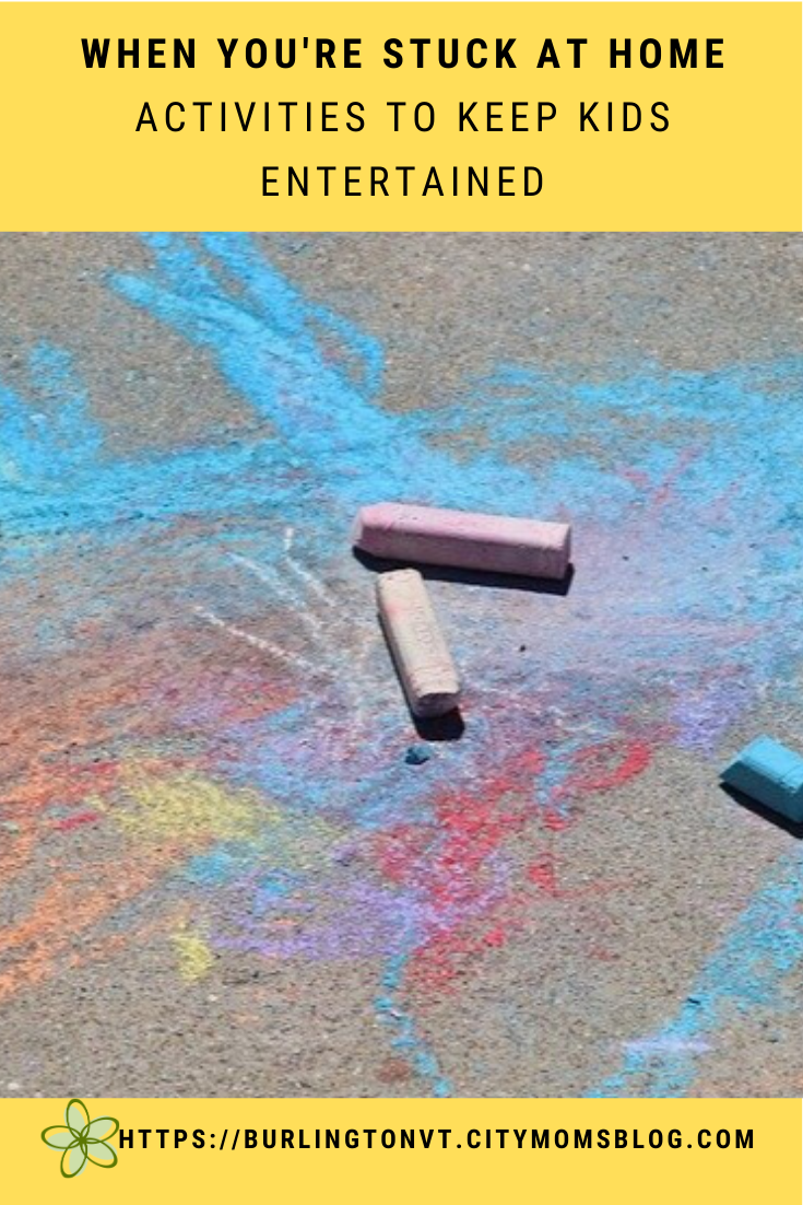 When You're Stuck at Home - Activities to Keep Kids Entertained