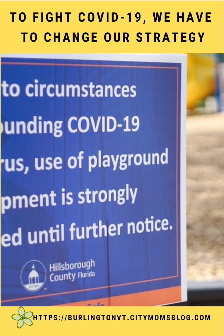 To fight COVID-19 We have to change our strategy