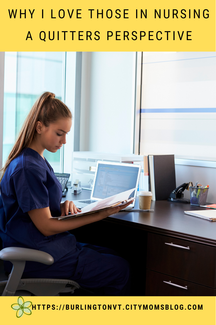 Why I Love Those in Nursing: A Quitters Perspective