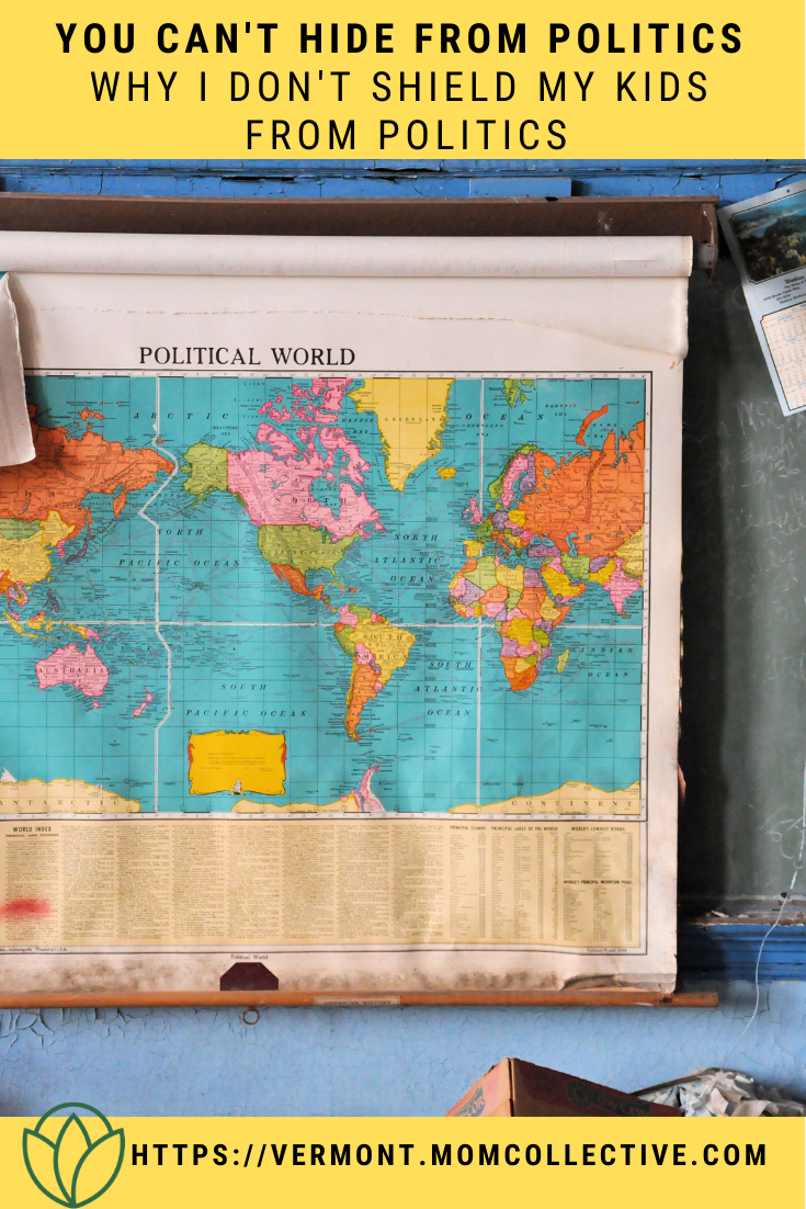 You Can't Hide from Politics: Why I Don't Shield My Kids from Politics