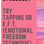 Stressed_ Try Tapping or E.F.T. (Emotional Freedom Technique).png pint