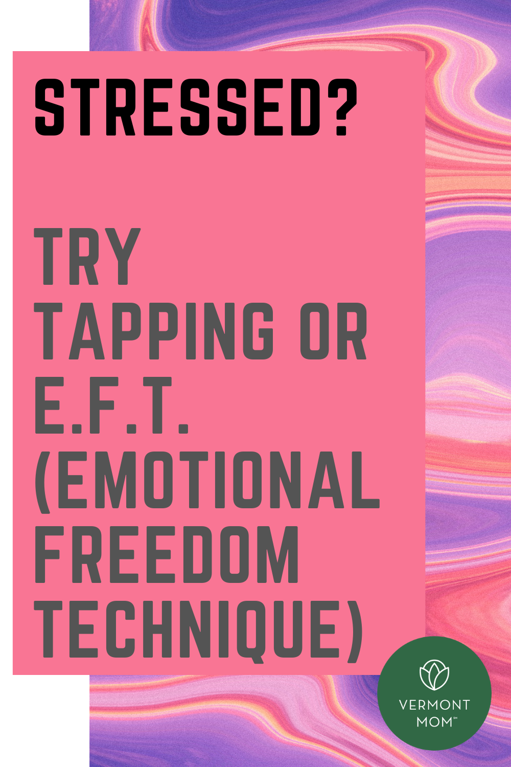 Stressed? Try Tapping or E.F.T. (Emotional Freedom Technique)