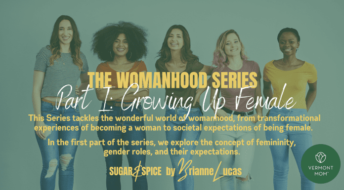 The Womanhood Series, Part I: Sugar and Spice