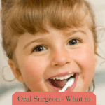 Oral Surgeon – What to Expect at Your Child’s Appointment pint