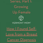 How I Found Self-Love from a Breast Cancer Diagnosis pint 1